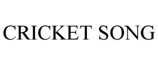 CRICKET SONG