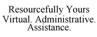 RESOURCEFULLY YOURS VIRTUAL. ADMINISTRATIVE. ASSISTANCE.
