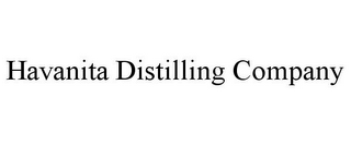 HAVANITA DISTILLING COMPANY