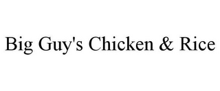 BIG GUY'S CHICKEN & RICE