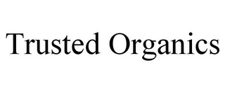 TRUSTED ORGANICS