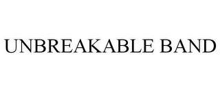 UNBREAKABLE BAND