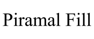 PIRAMAL FILL