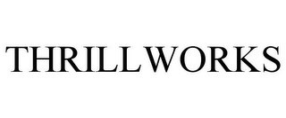 THRILLWORKS