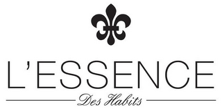 L'ESSENCE DES HABITS