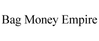 BAG MONEY EMPIRE