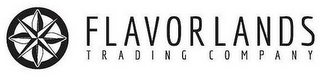 FLAVORLANDS TRADING COMPANY