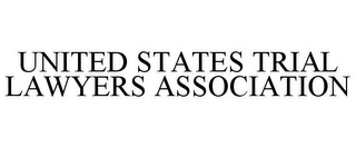 UNITED STATES TRIAL LAWYERS ASSOCIATION