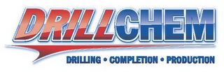 DRILLCHEM DRILLING · COMPLETION · PRODUCTION