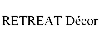 RETREAT DÉCOR