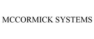 MCCORMICK SYSTEMS