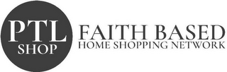 PTL SHOP FAITH BASED HOME SHOPPING NETWORK