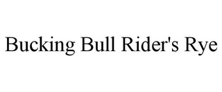 BUCKING BULL RIDER'S RYE