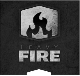 HEAVY FIRE