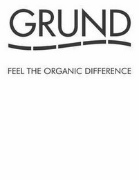 GRUND FEEL THE ORGANIC DIFFERENCE