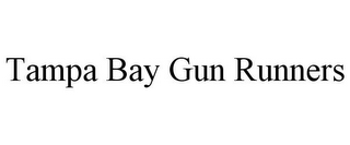 TAMPA BAY GUN RUNNERS