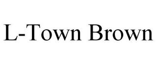 L-TOWN BROWN