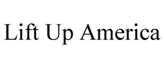 LIFT UP AMERICA