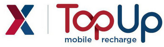 X TOP UP MOBILE RECHARGE