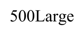 500LARGE