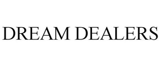 DREAM DEALERS