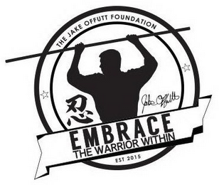 THE JAKE OFFUTT FOUNDATION EMBRACE THE WARRIOR WITHIN EST 2015 JAKE OFFUTT