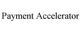 PAYMENT ACCELERATOR