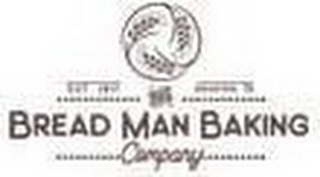 THE BREAD MAN BAKING COMPANY