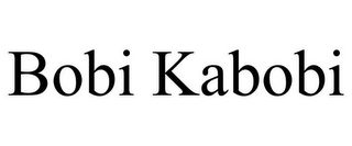 BOBI KABOBI
