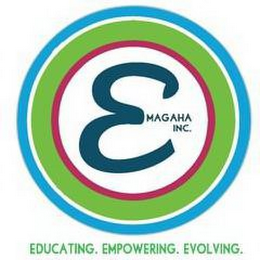 EMAGAHA INC. EDUCATING. EMPOWERING. EVOLVING.