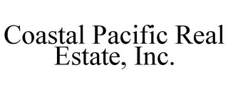 COASTAL PACIFIC REAL ESTATE, INC.