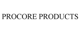 PROCORE PRODUCTS