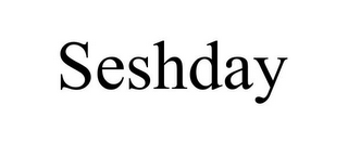 SESHDAY