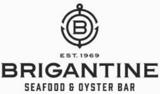 B EST. 1969 BRIGANTINE SEAFOOD & OYSTER BAR