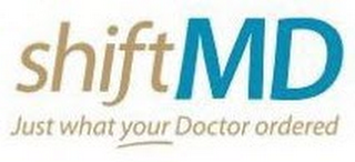 SHIFTMD JUST WHAT YOUR DOCTOR ORDERED