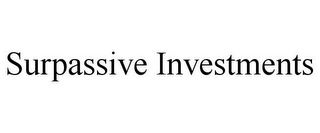 SURPASSIVE INVESTMENTS