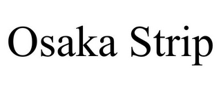 OSAKA STRIP