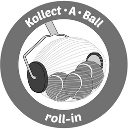 KOLLECT · A · BALL ROLL-IN