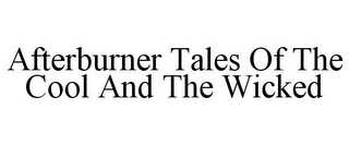 AFTERBURNER TALES OF THE COOL AND THE WICKED