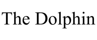 THE DOLPHIN