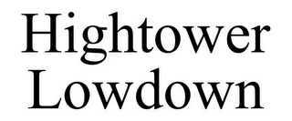 HIGHTOWER LOWDOWN