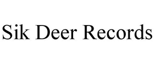 SIK DEER RECORDS