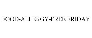 FOOD-ALLERGY-FREE FRIDAY