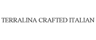 TERRALINA CRAFTED ITALIAN