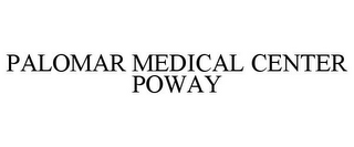 PALOMAR MEDICAL CENTER POWAY