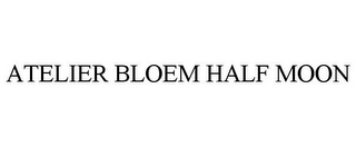 ATELIER BLOEM HALF MOON