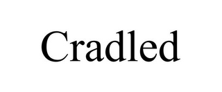 CRADLED