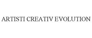 ARTISTI CREATIV EVOLUTION