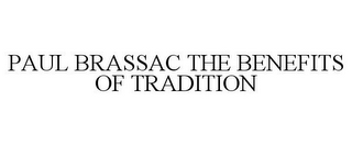 PAUL BRASSAC THE BENEFITS OF TRADITION