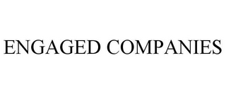 ENGAGED COMPANIES